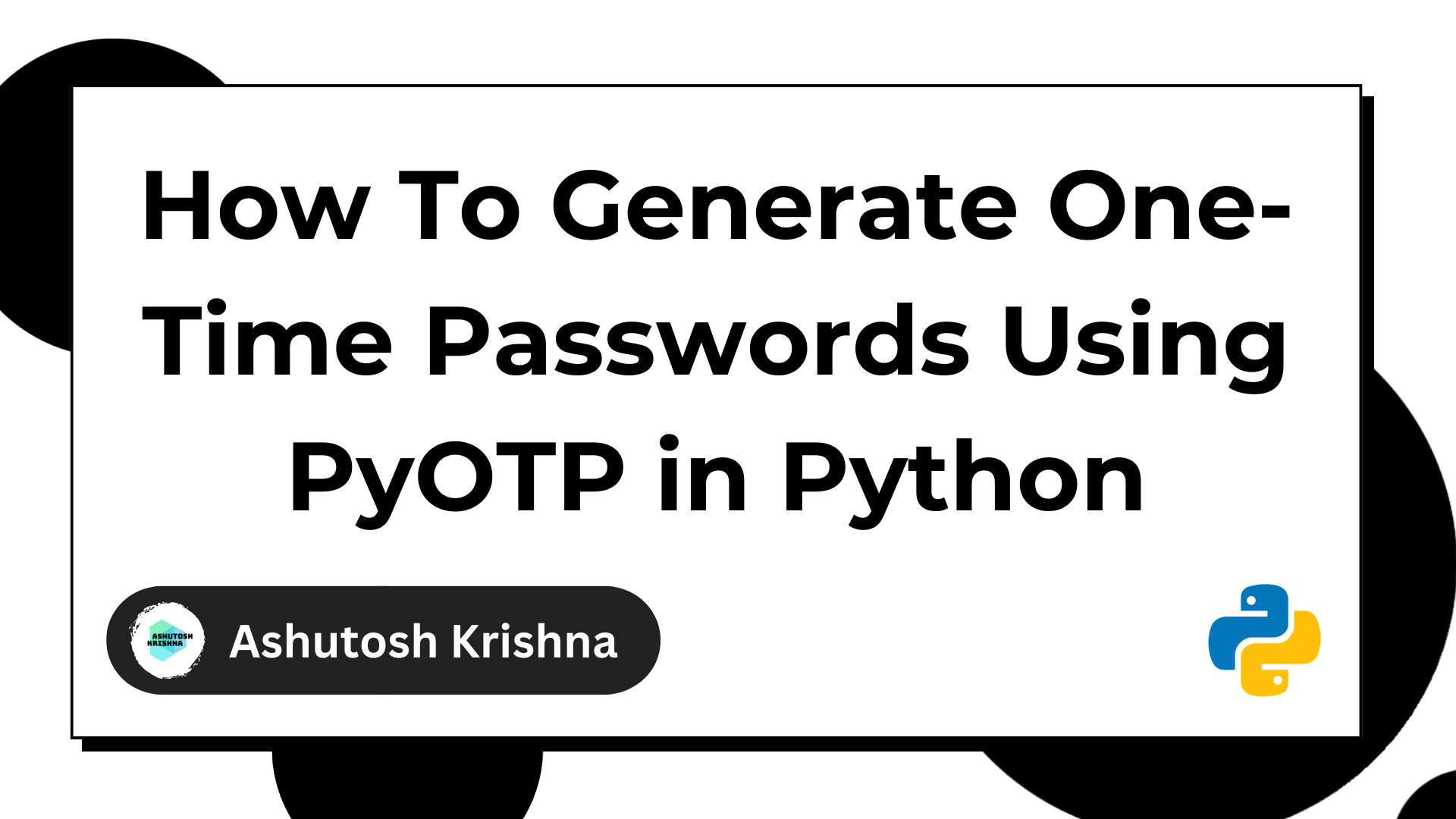 How To Generate OTPs Using PyOTP in Python